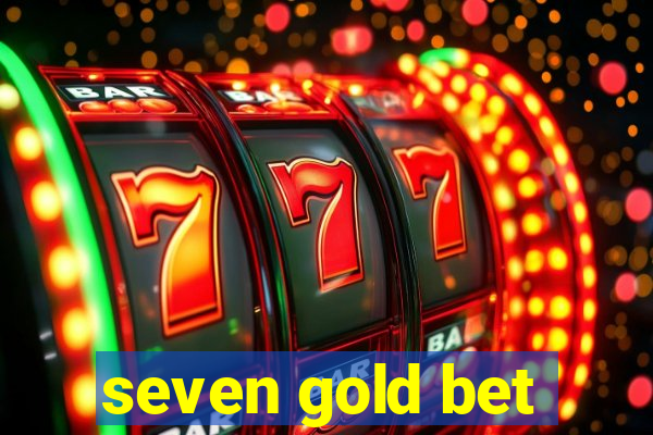 seven gold bet